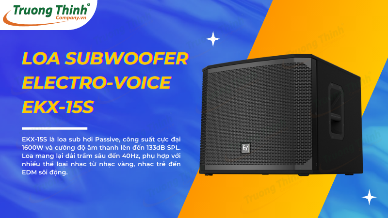 Đặc điểm nổi bật loa siêu trầm Electro-Voice EKX-15S