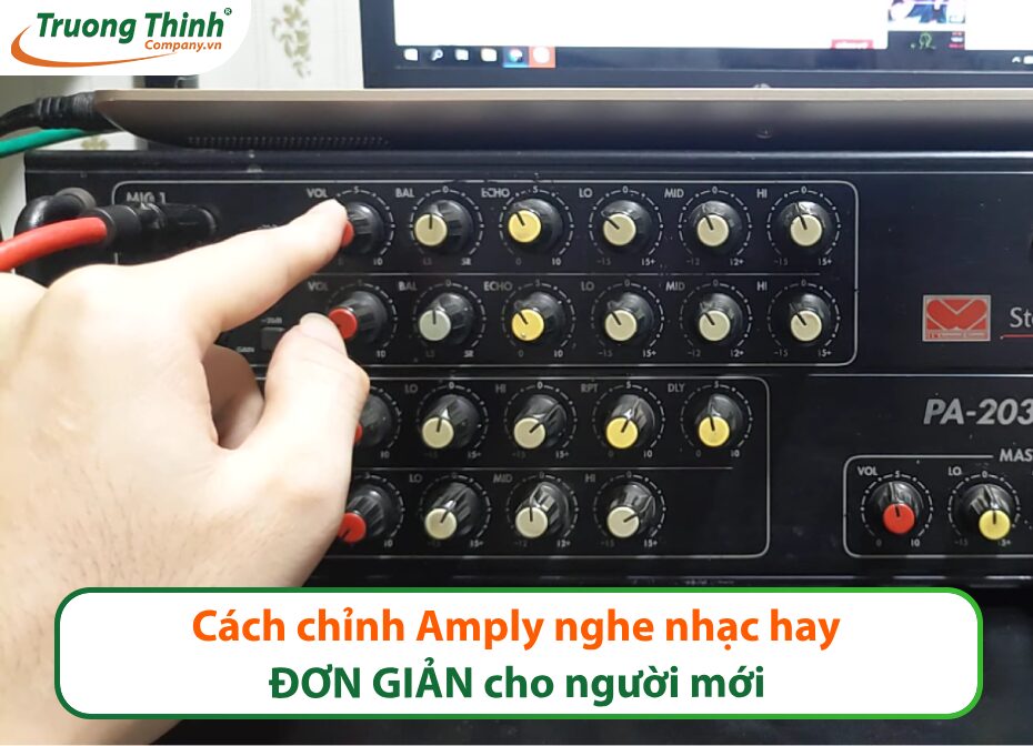 Cách chỉnh Amply nghe nhạc hay ĐƠN GIẢN cho người mới