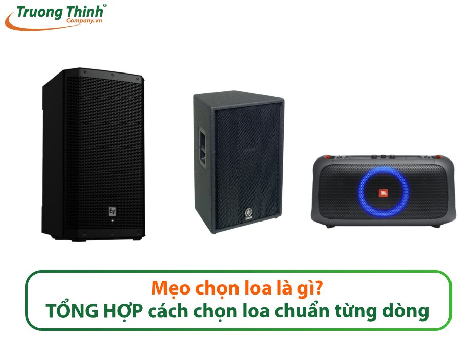 Mẹo chọn loa là gì?