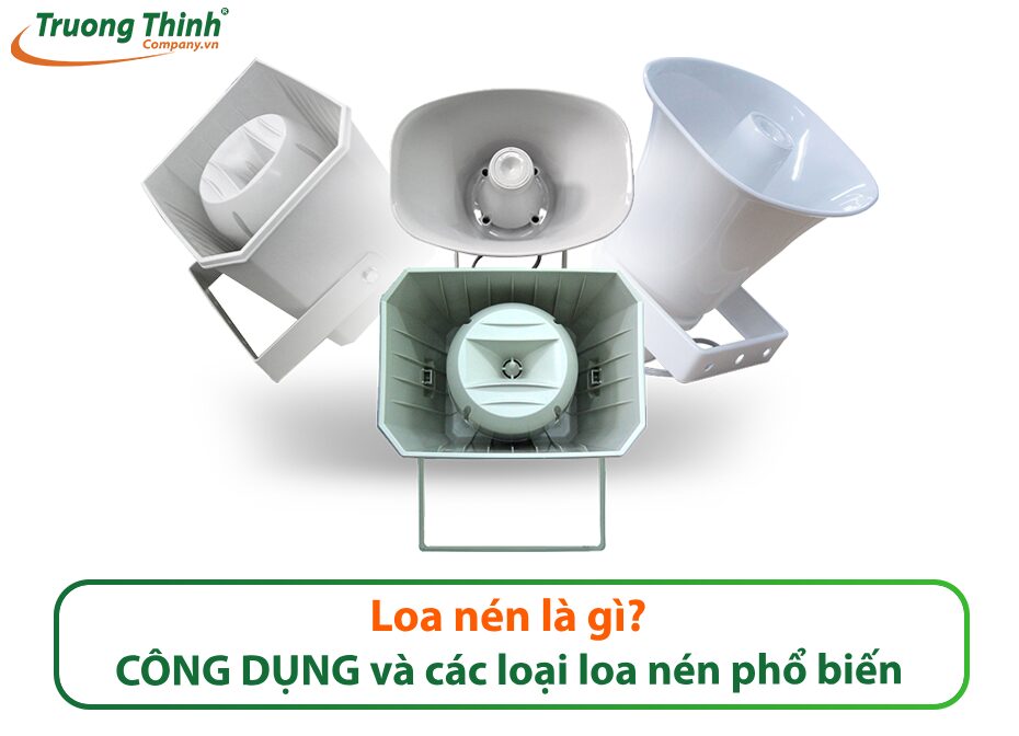 Loa nén là gì? CÔNG DỤNG và các loại loa nén phổ biến