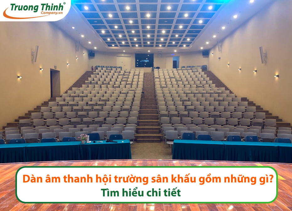Tìm hiểu dàn âm thanh hội trường sân khấu gồm những gì?