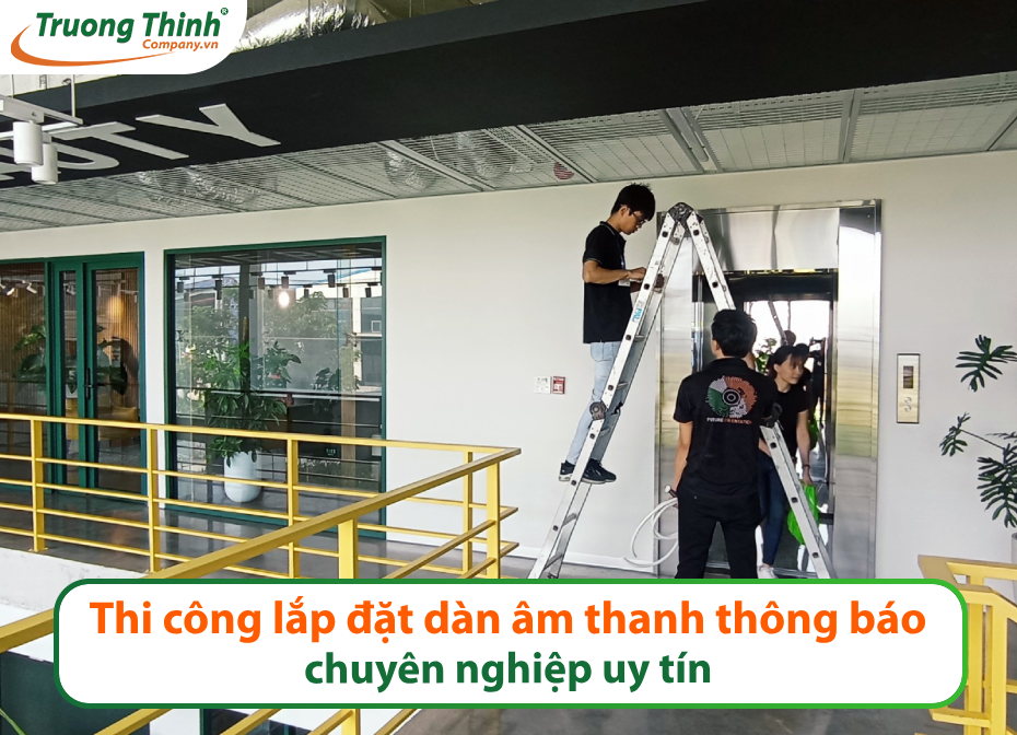 Thi công lắp đặt dàn âm thanh thông báo chuyên nghiệp uy tín