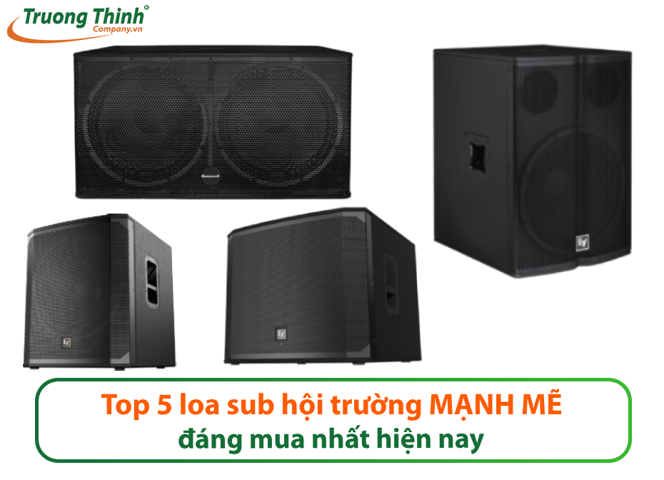 Top 5 loa sub hội trường MẠNH MẼ đáng mua nhất hiện nay