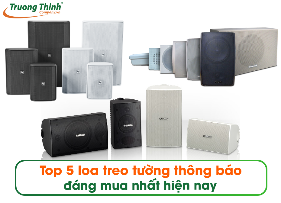 Top 5 loa treo tường thông báo đáng mua nhất hiện nay