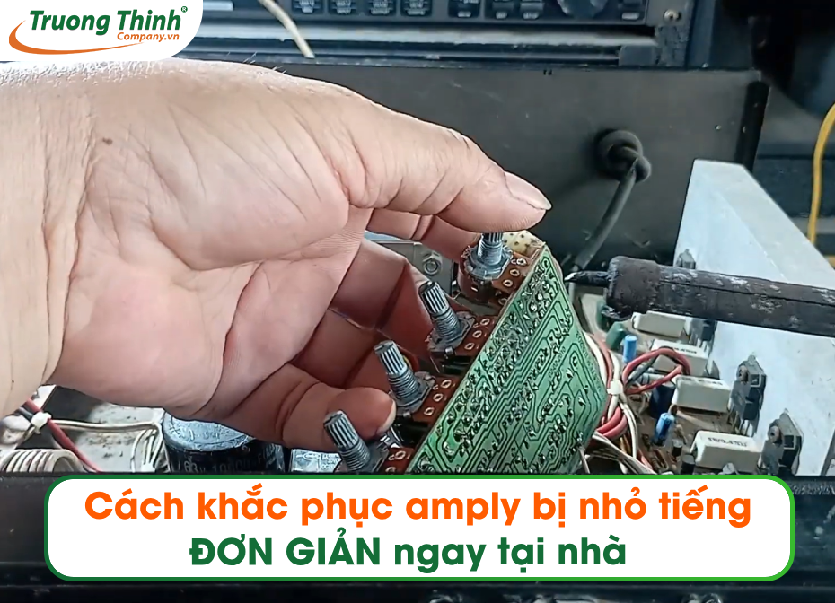 Cách khắc phục amply bị nhỏ tiếng ĐƠN GIẢN ngay tại nhà