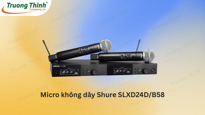 Micro không dây Shure SLXD24D/B58
