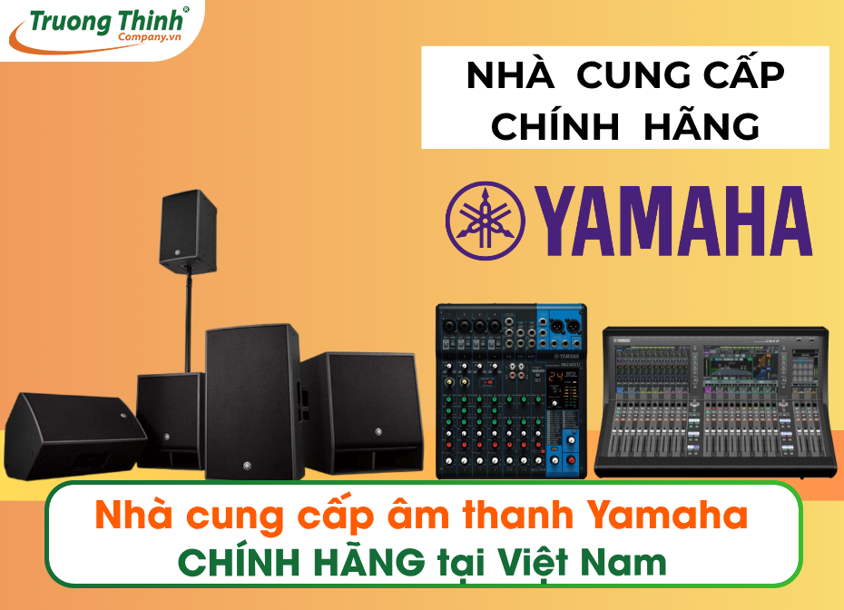Nhà cung cấp âm thanh Yamaha CHÍNH HÃNG tại Việt Nam