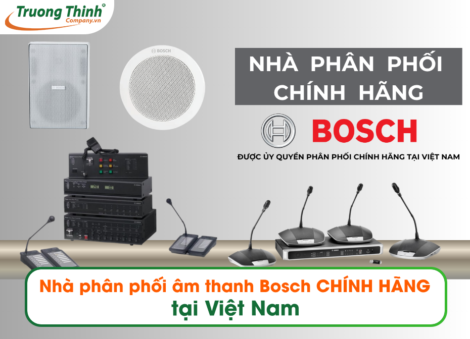 Nhà phân phối âm thanh Bosch CHÍNH HÃNG tại Việt Nam