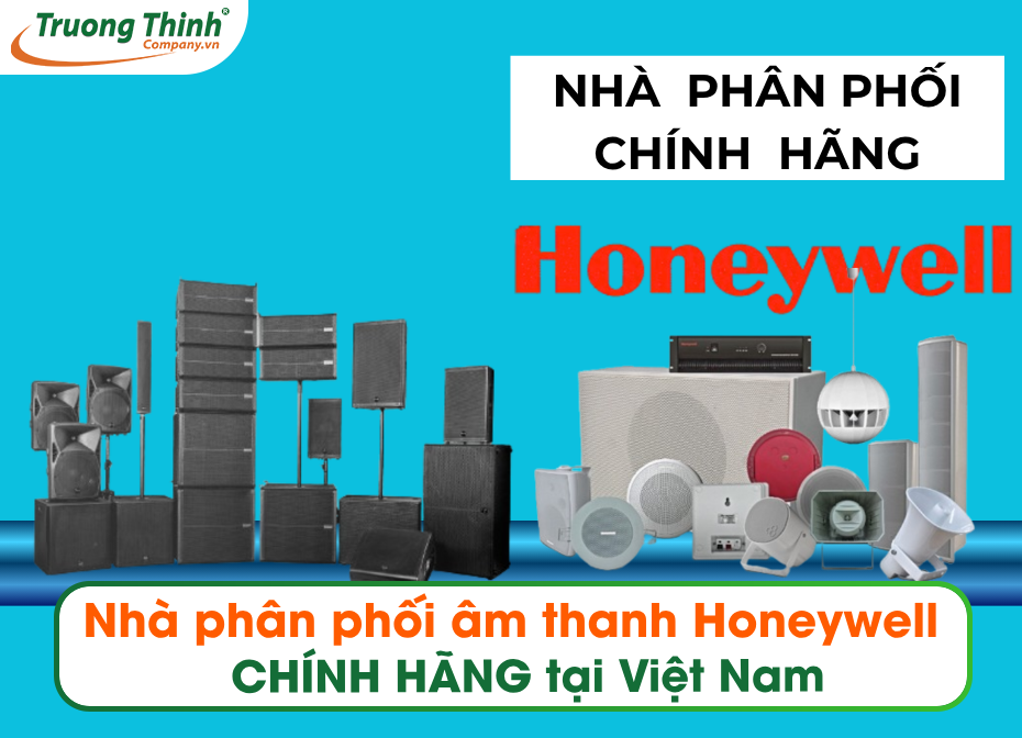 Nhà phân phối âm thanh Honeywell CHÍNH HÃNG tại Việt Nam