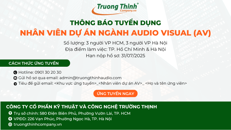 THÔNG BÁO TUYỂN DỤNG NHÂN VIÊN DỰ ÁN NGÀNH AUDIO VISUAL(AV)