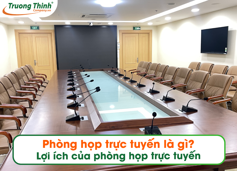Phòng họp trực tuyến là gì? Lợi ích của phòng họp trực tuyến