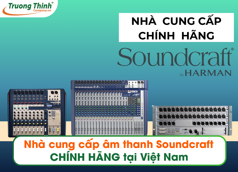 Nhà cung cấp âm thanh Soundcraft CHÍNH HÃNG tại Việt Nam