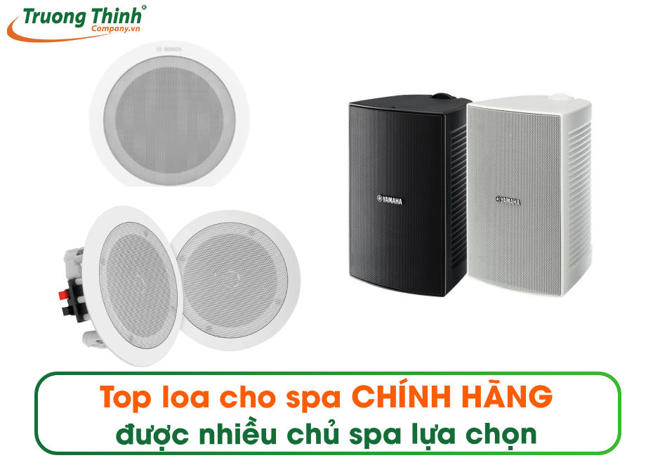 Top loa cho spa CHÍNH HÃNG được nhiều chủ spa lựa chọn