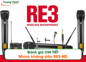 Đánh giá CHI TIẾT micro không dây RE3-ND