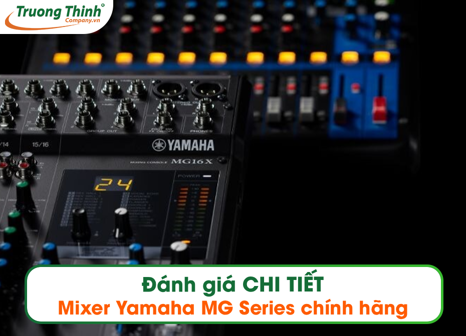 Đánh giá CHI TIẾT Mixer Yamaha MG Series chính hãng