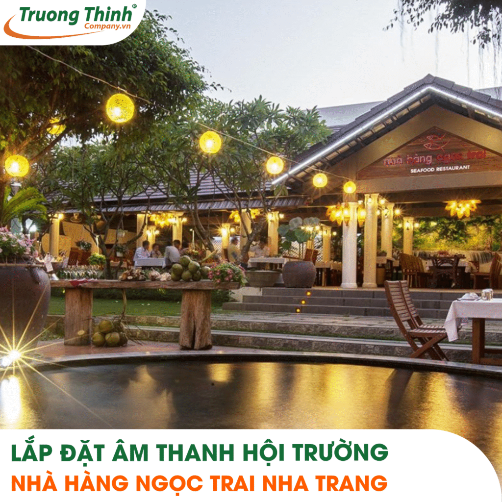 Lắp đặt âm thanh hội trường NHÀ HÀNG NGỌC TRAI Nha Trang