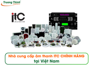 Nhà phân phối âm thanh ITC CHÍNH HÃNG tại Việt Nam