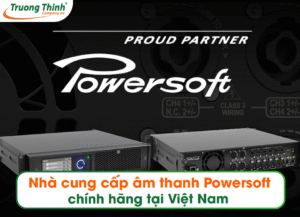 Nhà cung cấp âm thanh Powersoft chính hãng tại Việt Nam