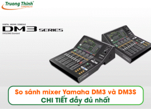 So sánh mixer Yamaha DM3 và DM3S CHI TIẾT đầy đủ nhất