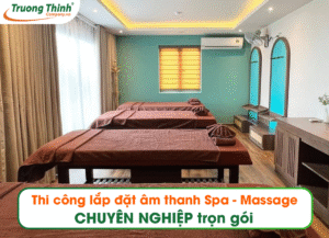 Thi công lắp đặt âm thanh Spa - Massage CHUYÊN NGHIỆP trọn gói