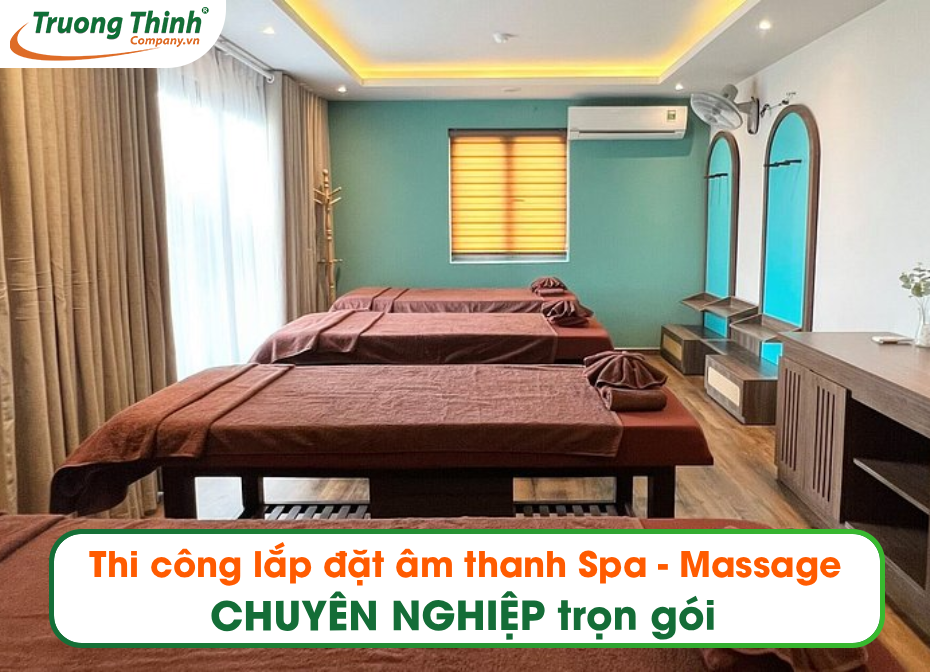 Thi công lắp đặt âm thanh Spa - Massage CHUYÊN NGHIỆP trọn gói