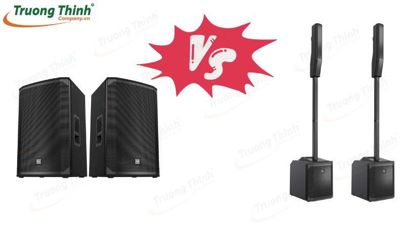 Tổng quan về loa Full và loa Column Array Tổng quan về loa Full và loa Column Array