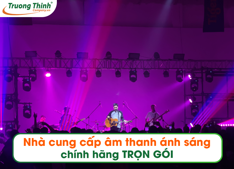 Nhà cung cấp âm thanh ánh sáng chính hãng TRỌN GÓI