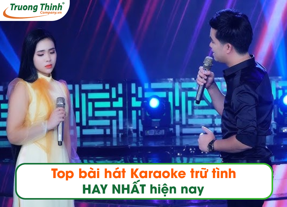 Top bài hát Karaoke trữ tình HAY NHẤT hiện nay