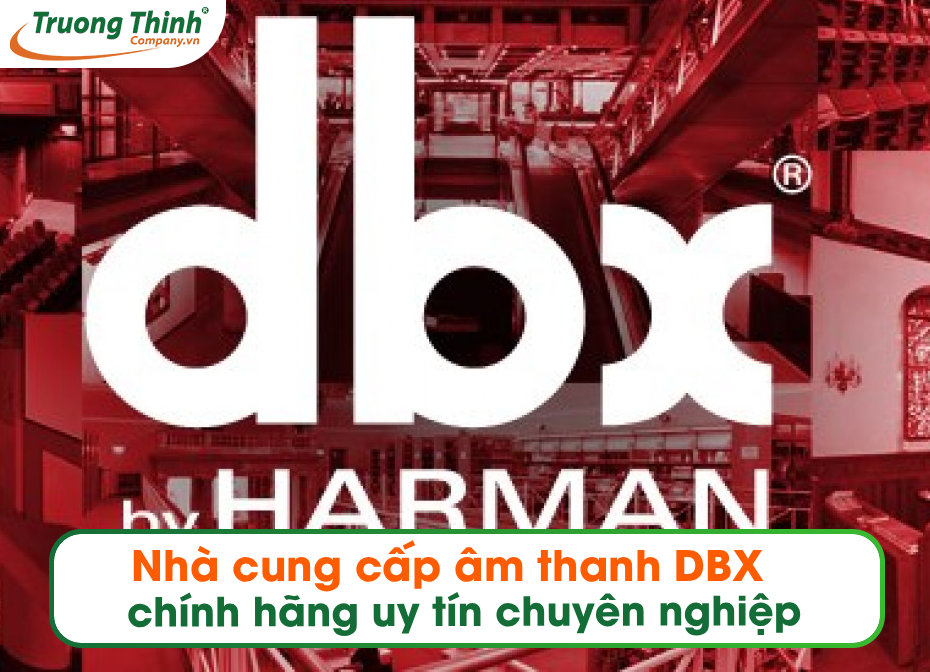 Nhà cung cấp âm thanh DBX chính hãng uy tín chuyên nghiệp