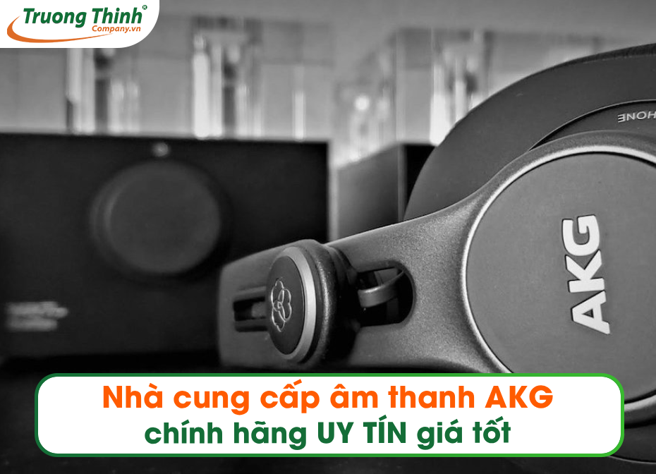 Nhà cung cấp âm thanh AKG chính hãng UY TÍN giá tốt